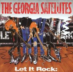 The Georgia Satellites : Let it rock : Best of the Georgia Satellites